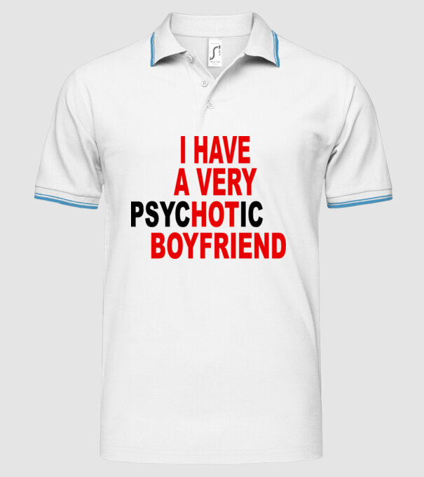 psycHOTic boyfriend model alb pe tricou
