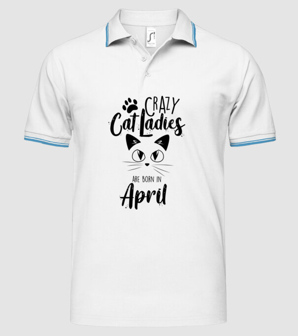 Crazy Cat Ladies are born in April model alb pe tricou