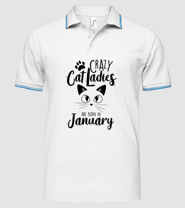 Crazy Cat Ladies are born in January model alb pe tricou