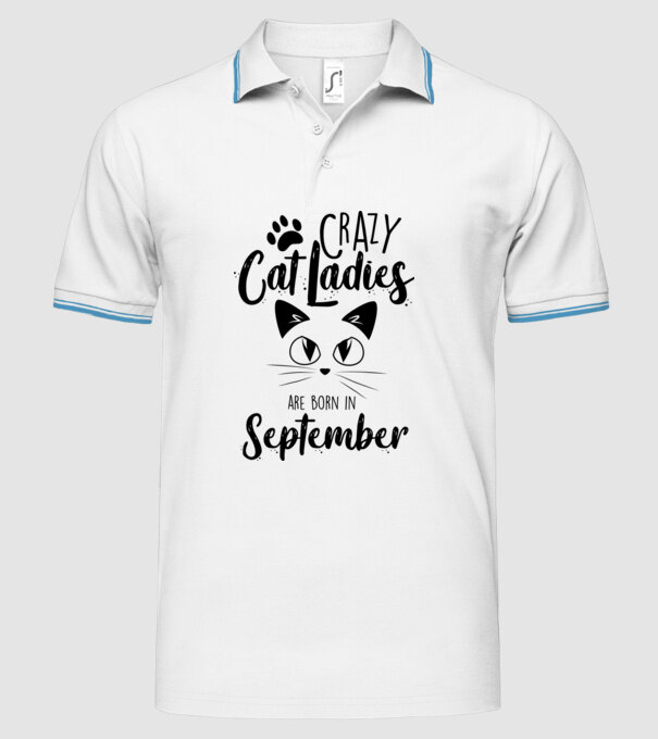 Crazy Cat Ladies are born in September model alb pe tricou