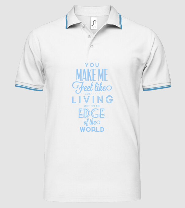 You make me feel like living at the edge of the world model alb pe tricou