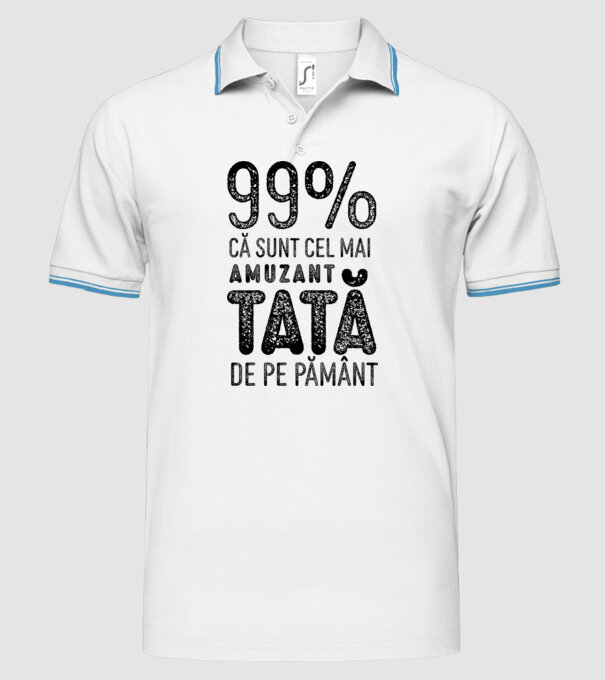 99% că sunt cel mai amuzant tată de pe pământ model alb pe tricou