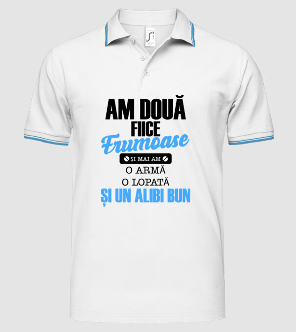Am Două fiice frumoase și mai am o armă, o lopată și un alibi bun model alb pe tricou