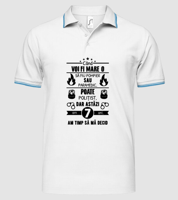 când voi fi mare o să fiu pompier sau paramedic, poate polițist, dar astăzi am 7 ani, am timp să mă decid model alb pe tricou