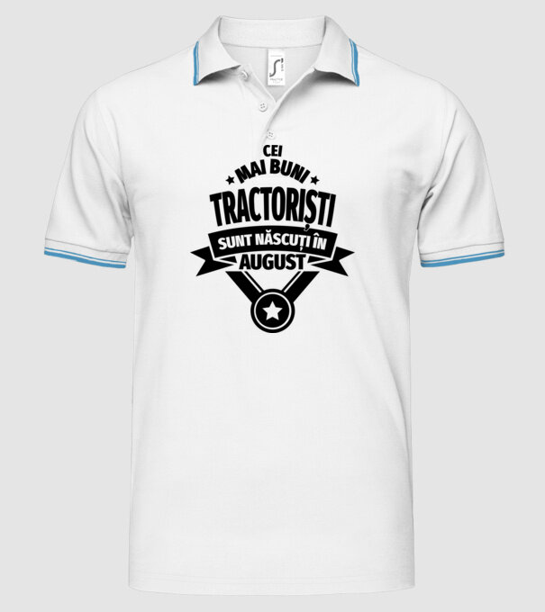 Cei mai buni tractoriști sunt născuți în August model alb pe tricou