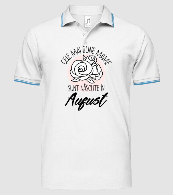 Cele mai bune mame sunt născute în August model alb pe tricou