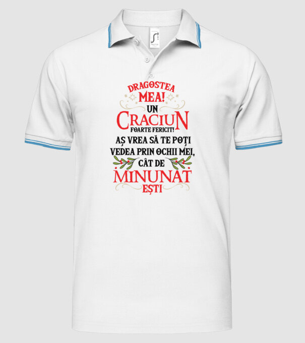 Dragostea mea! Un Crăciun foarte fericit! Aș vrea să te poți vedea prin ochii mei, cât de minunat ești model alb pe tricou