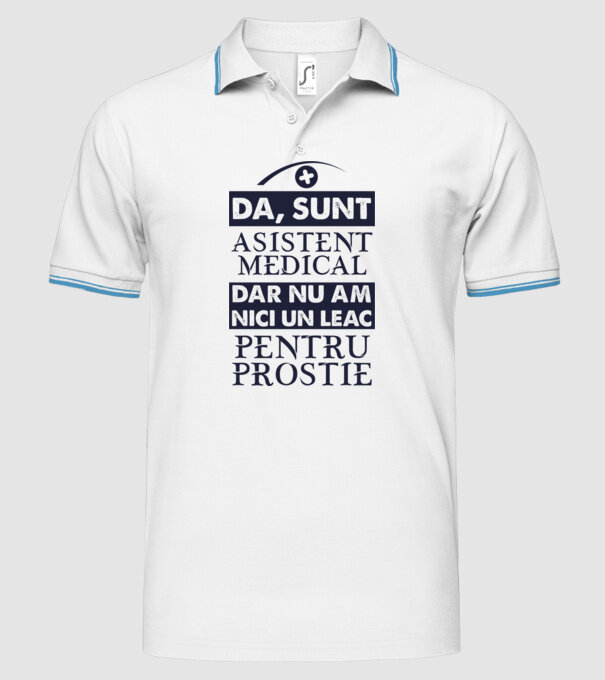 da, sunt asistent medical, dar nu am nici un leac pentru prostie model alb pe tricou