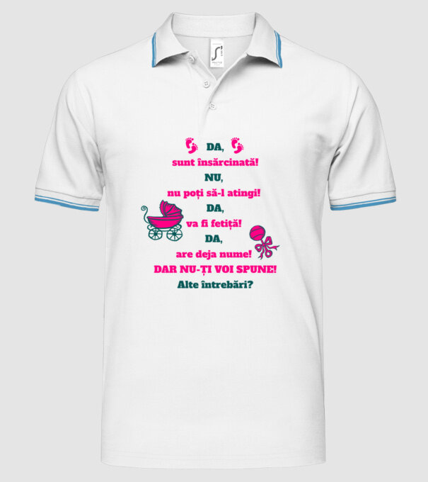 Da, sunt însărcinată! Nu, nu poți să-l atingi! Da, va fi fetiță! Da, are deja nume! Dar nu-ți voi spune! Alte întrebări? model alb pe tricou