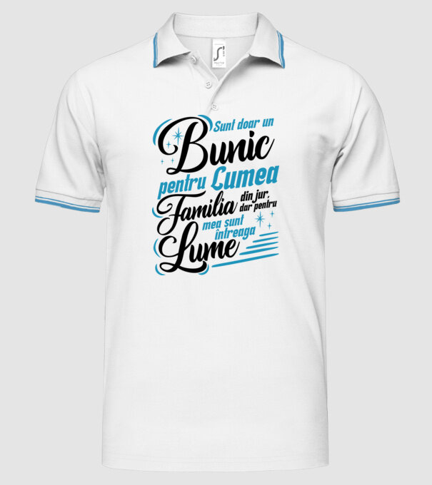 Sunt doar un bunic pentru lumea din jur, dar pentru familia mea sunt întreaga lume! model alb pe tricou