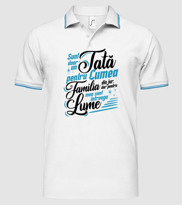 Sunt doar un tată pentru lumea din jur, dar pentru familia mea sunt întreaga lume! model alb pe tricou