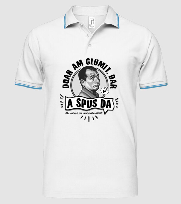 doar am glumit, dar - a spus da - na, care-i cel mai mare idiot model alb pe tricou