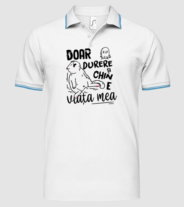 Doar durere și chin e viața mea model alb pe tricou