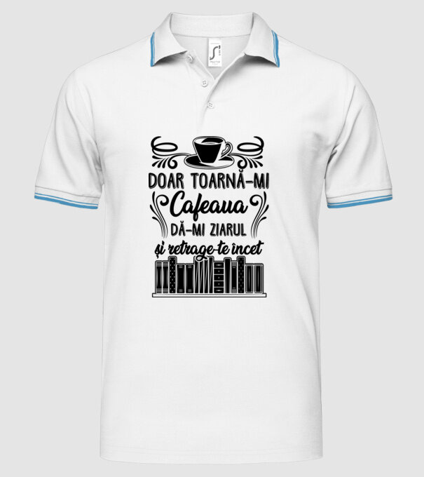Doar toarnă-mi cafeaua, dă-mi ziarul și retrage-te încet D7979895 model alb pe tricou