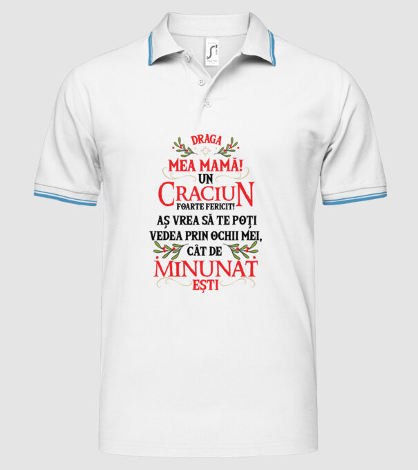 Draga mea mamă! Un Crăciun foarte fericit! Aș vrea să te poți vedea prin ochii mei, cât de minunat ești model alb pe tricou