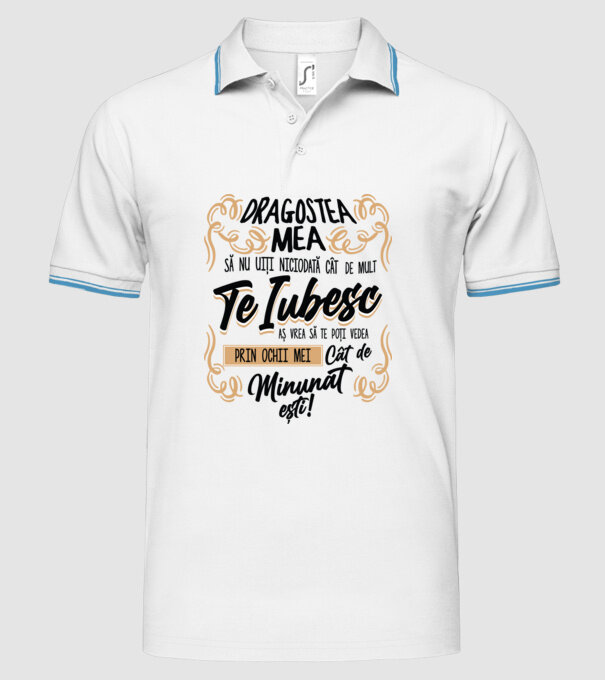 Dragostea mea! să nu uiți niciodată cât de mult te iubesc model alb pe tricou