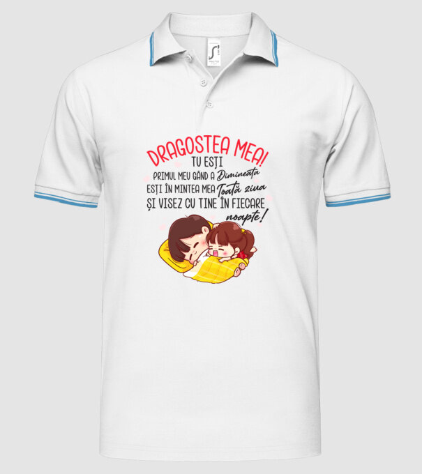Dragostea mea! tu ești primul meu gând dimineața, ești în mintea mea toată ziua și visez cu tine în fiecare noapte. Te iubesc! model alb pe tricou