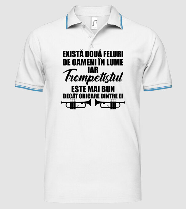există două feluri de oameni în lume, iar trompetistul este mai bun decât oricare dintre ei model alb pe tricou