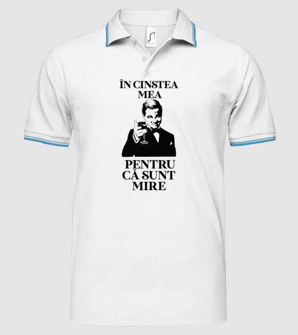 în cinstea mea, pentru că sunt mire model alb pe tricou