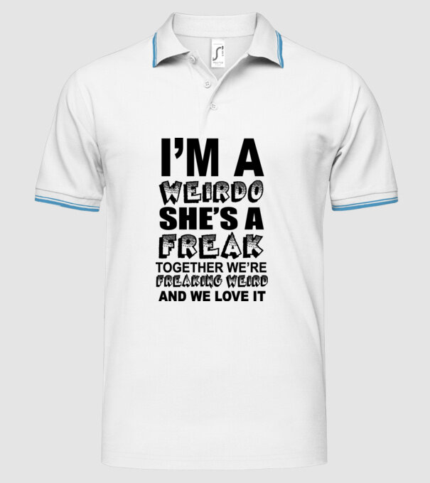 'I''m a weirdo, she''s a freak' model alb pe tricou