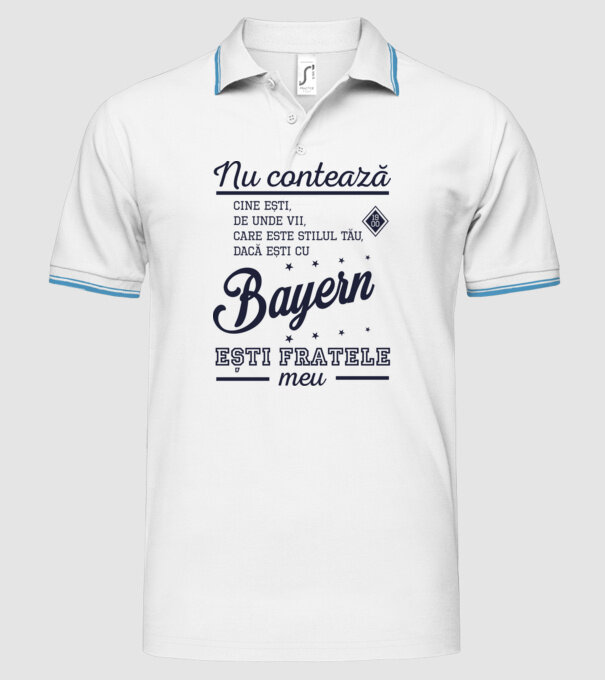 nu contează cine ești, de unde vii, care este stilul tău, dacă ești cu Bayern, ești fratele meu model alb pe tricou
