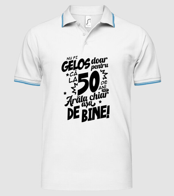 NU FI GELOS DOAR PENTRU CĂ LA  50 DE ANI model alb pe tricou