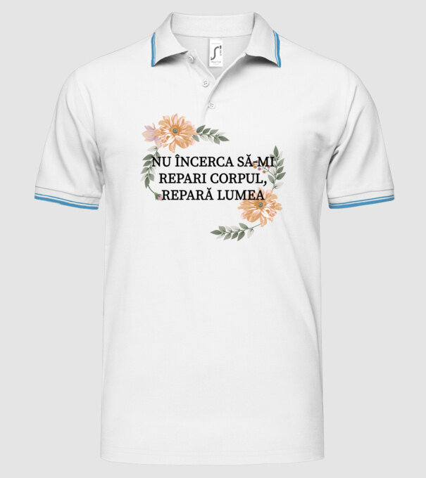 nu încerca să-mi repari corpul, repară lumea model alb pe tricou