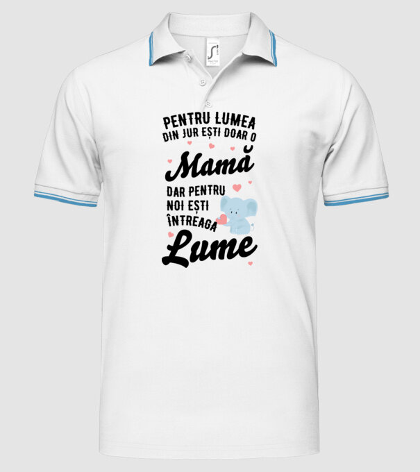 Pentru lumea din jur ești doar o mamă, dar pentru noi ești întreaga lumea model alb pe tricou