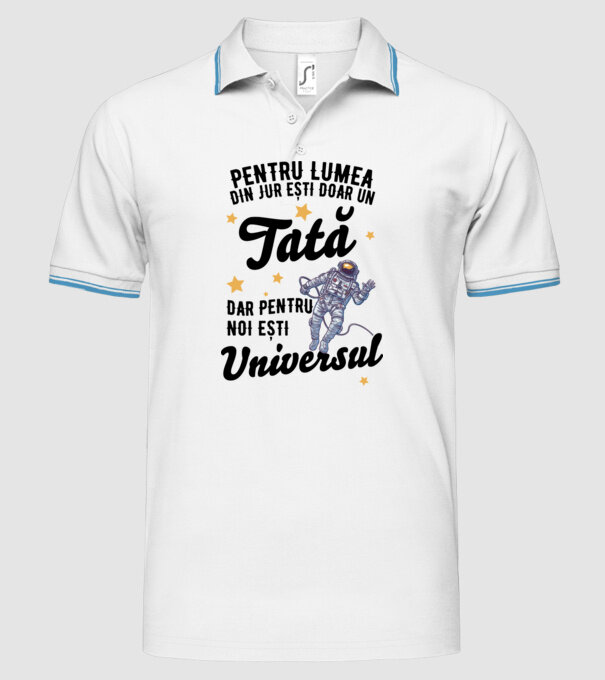 Pentru lumea din jur ești doar un tată, dar pentru noi ești universul model alb pe tricou