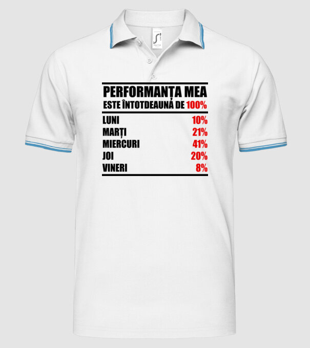 performanța mea este întotdeauna de 100% : luni, marți, miercuri, joi, vineri model alb pe tricou