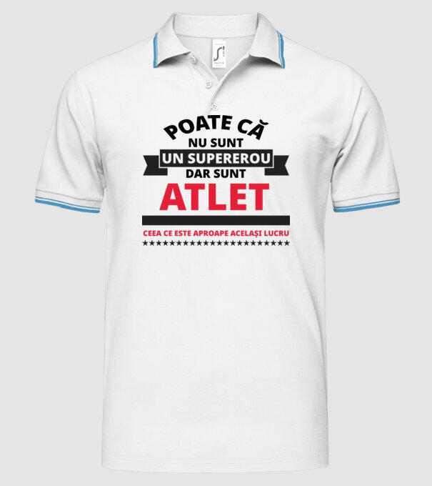 Poate că nu sunt un supererou, dar sunt ATLET, ceea ce este aproape același lucru model alb pe tricou