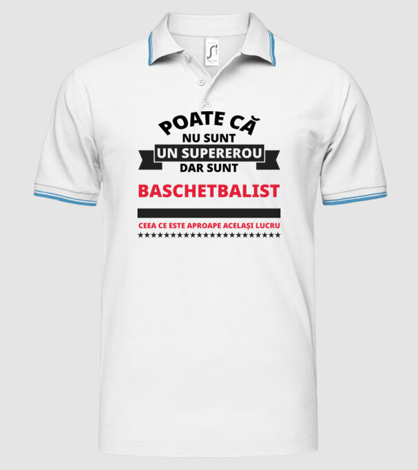 Poate că nu sunt un supererou, dar sunt BASCHETBALIST, ceea ce este aproape același lucru model alb pe tricou