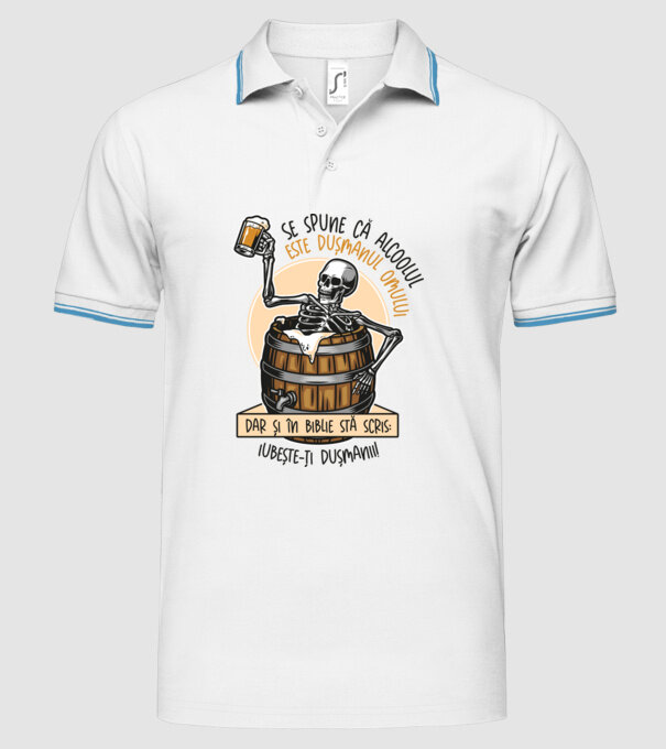 Se spune că alcoolul este dușmanul omului, dar și în biblie stă scris: iubește-ți dușmanii! model alb pe tricou