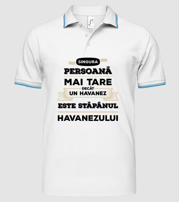 singura persoană mai tare decât un Havanez este stăpânul Havanezului model alb pe tricou