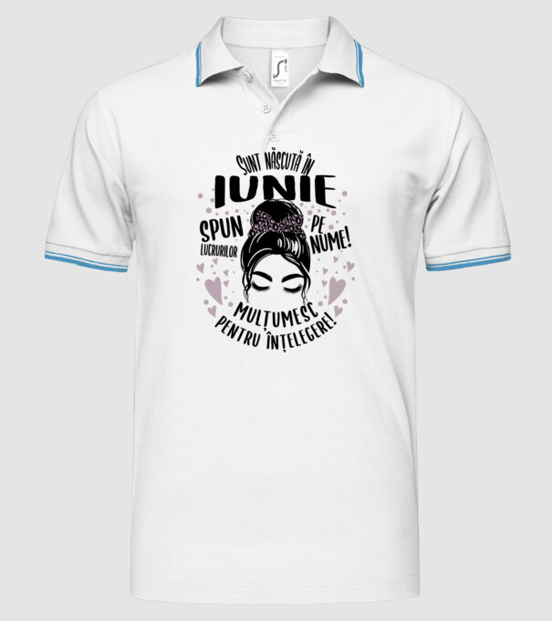 Sunt născută în - iunie - spun lucrurilor pe nume! - mulțumesc pentru înțelegere! model alb pe tricou