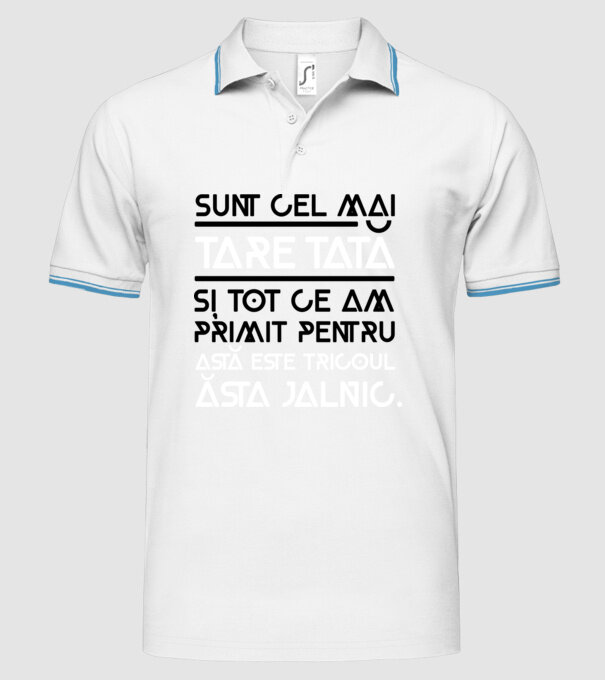 Sunt cel mai tare tată și tot ce am primit pentru asta este tricoul ăsta jalnic model alb pe tricou