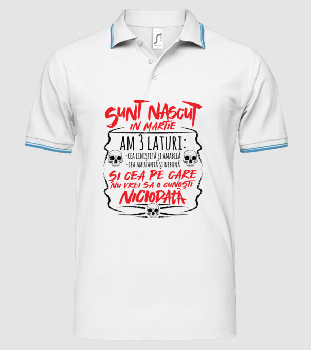 Sunt născut născută martie, am 3 laturi model alb pe tricou