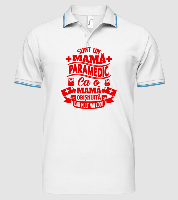 Sunt o mamă paramedic, ca o mamă obișnuită, dar mult mai cool model alb pe tricou