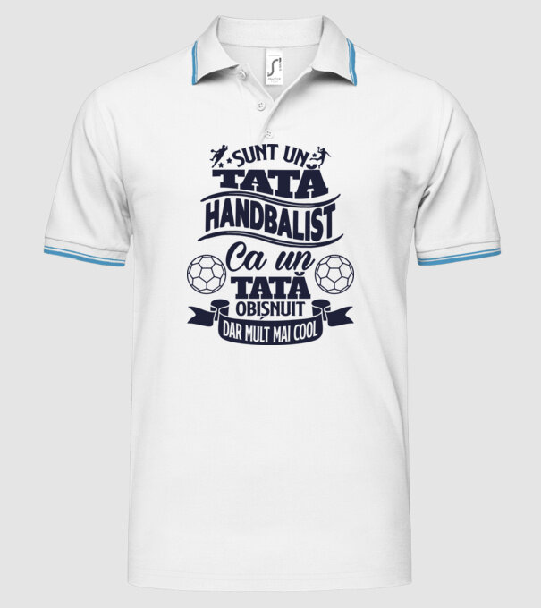 Sunt un tată handbalist, ca un tată obișnuit, dar mult mai cool model alb pe tricou