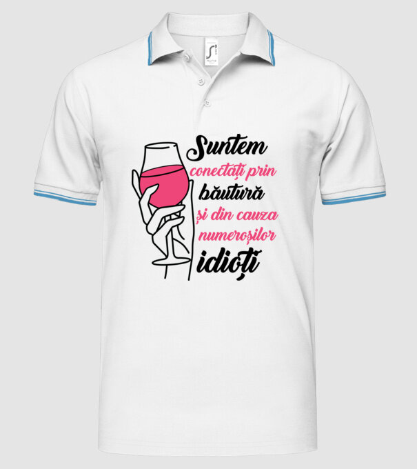 suntem conectați prin băutură și din cauza numeroșilor idioți model alb pe tricou