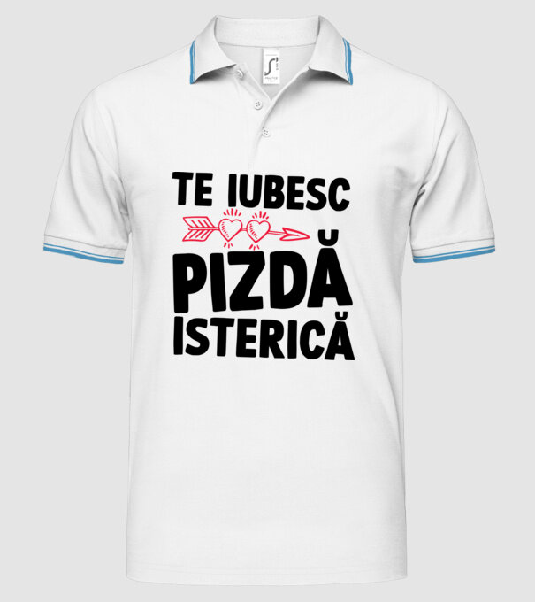 te iubesc, pizdă isterică model alb pe tricou