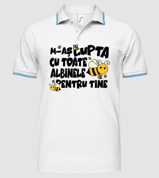 m-aș lupta cu toate albinele pentru tine model alb pe tricou