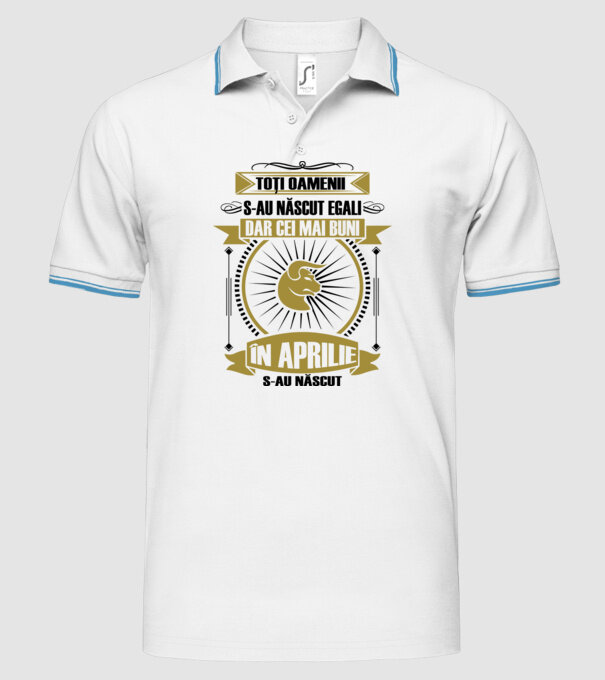 Toți oamenii s-au născut egali, dar cei mai buni s-au născut în aprilie model alb pe tricou