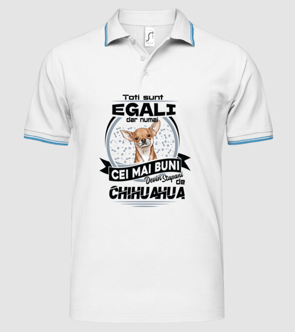 Toți sunt egali, dar numai cei mai buni devin stăpâni de chihuahua model alb pe tricou