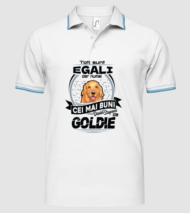 Toți sunt egali, dar numai cei mai buni devin stăpâni de goldie model alb pe tricou