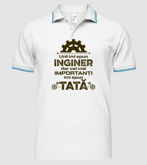 Unii îmi spun inginer, dar cei mai importanți îmi spun tată model alb pe tricou