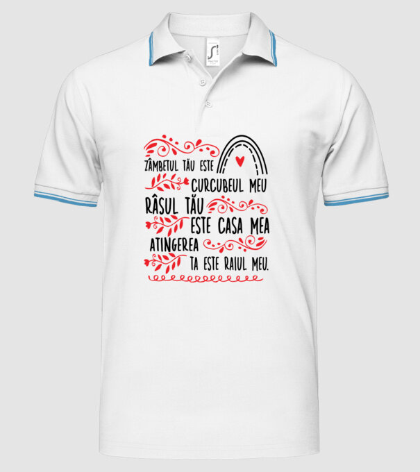 Valentine_Zâmbetul tău este curcubeul meu, râsul tău este casa mea, atingerea ta este raiul meu model alb pe tricou