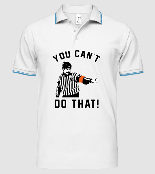 'You can''t do that!' model alb pe tricou