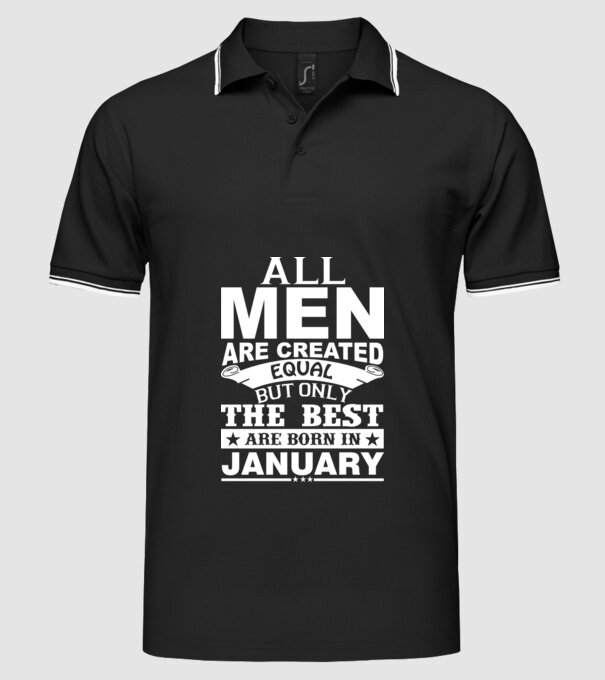 All men are created equal but only the best are born in january model negru pe tricou