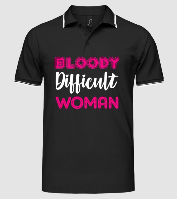 Bloody difficult woman model negru pe tricou